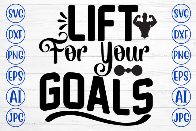 Lift For Your Goals SVG Cut File SVG Syaman 