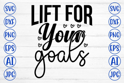 Lift For Your Goals SVG Cut File SVG Syaman 