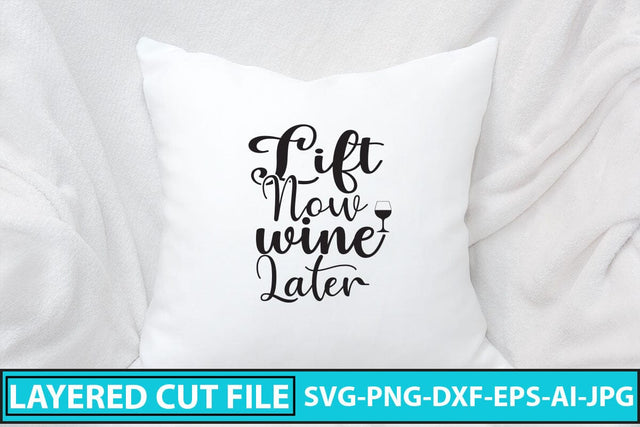 Lift Now Wine Later SVG Cut File SVG Syaman 