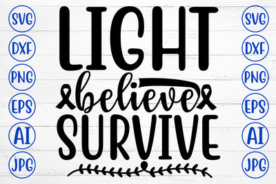 LIGHT BELIEVE SURVIVE SVG Cut File SVG Syaman 