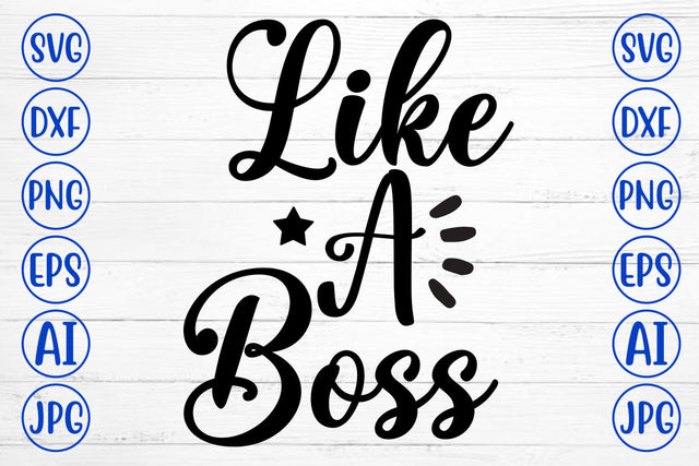 Like A Boss SVG Cut File SVG Syaman 