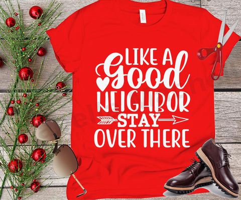 like a good neighbor stay over there svg, social distancing t shirt svg, cut files, covid t shirt svg, covid 19 svg SVG Isabella Machell 
