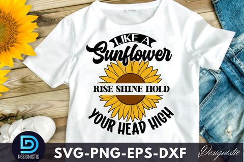Like a sunflower rise shine hold your head high, Sunflower SVG SVG DESIGNISTIC 