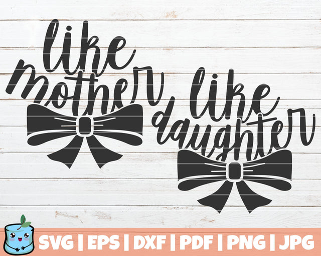 Like Mother / Like Daughter SVG MintyMarshmallows 