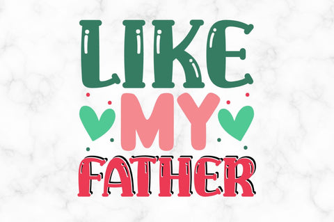 Like my father SVG SVG Regulrcrative 