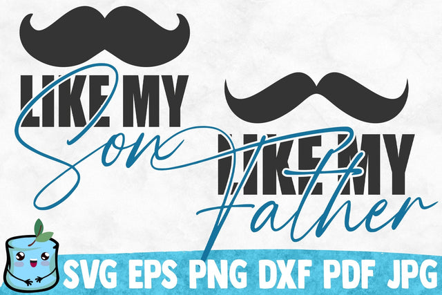Like My Son / Like My Father SVG MintyMarshmallows 