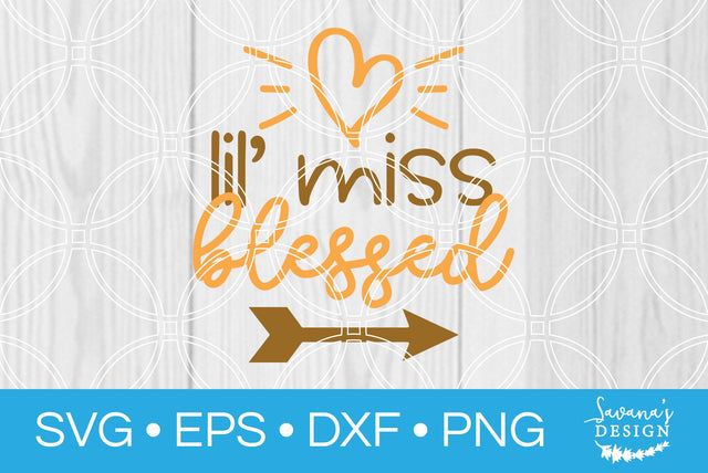 Lil Miss Blessed SVG SavanasDesign 