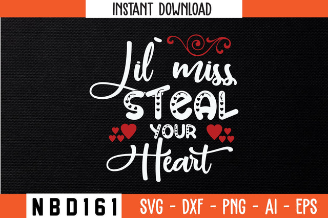 lil` miss steal your heart Svg Design SVG Nbd161 