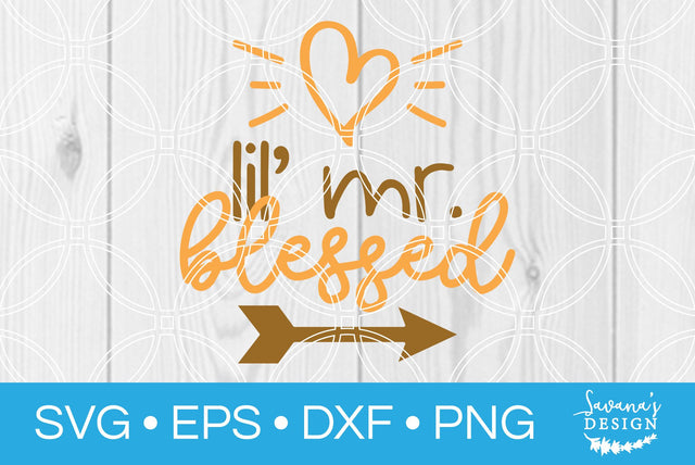 Lil Mr Blessed SVG SavanasDesign 