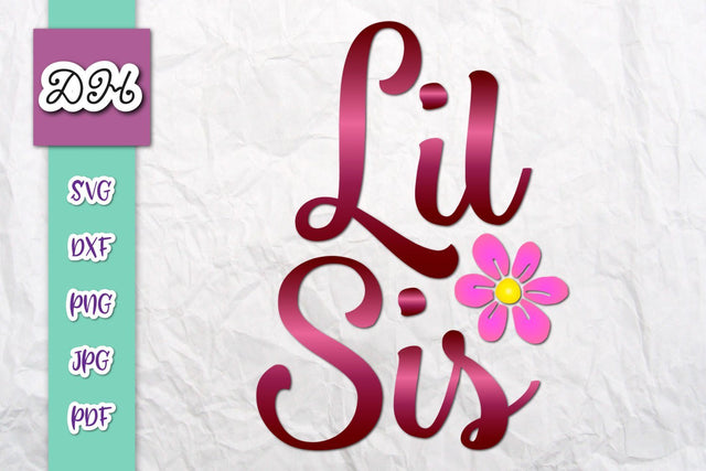 Lil Sis Print & Cut File SVG Digitals by Hanna 