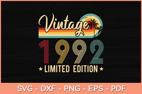 Limited Edition 1992 30th Birthday Gift 30 Years Old Vintage Svg Cutting File SVG Helal 