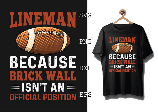 Lineman Because Brick Wall Isn't an Official Position Svg, Football Season Svg, Football Team Svg, American Football Team Svg SVG DesignTShirt 
