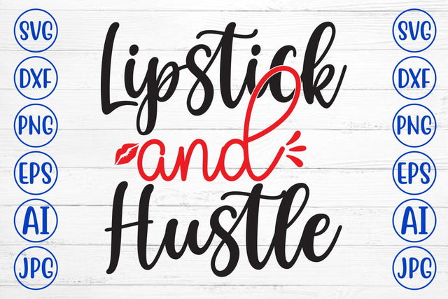 Lipstick And Hustle SVG Cut File SVG Syaman 