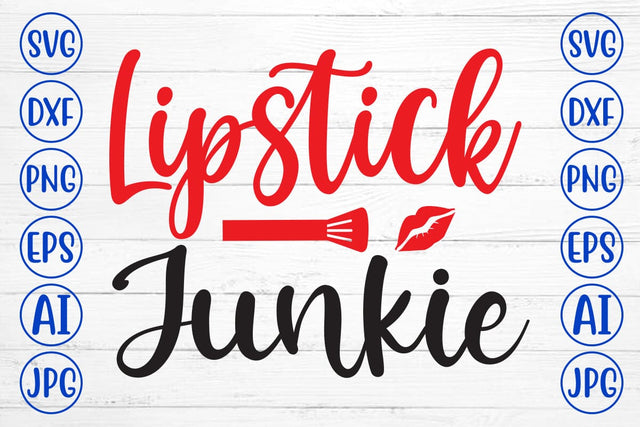 Lipstick Junkie SVG Cut File SVG Syaman 