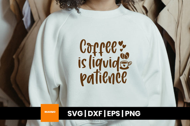 Liquid patience, funny coffee svg quote SVG Maumo Designs 