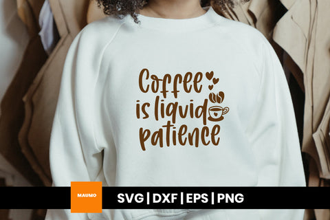 Liquid patience, funny coffee svg quote SVG Maumo Designs 