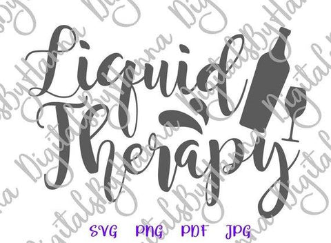 Liquid Therapy Funny Alcohol Sign Sarcastic Drinking Quote Sign Liquor Wine Beer SVG DXF PNG PDf JPG SVG Digitals by Hanna 
