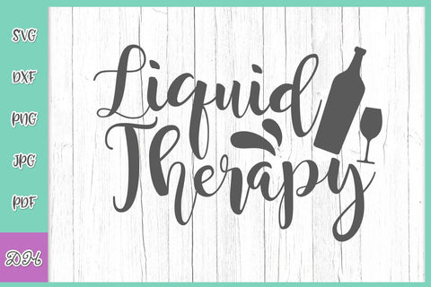 Liquid Therapy Funny Alcohol Sign Sarcastic Drinking Quote Sign Liquor Wine Beer SVG DXF PNG PDf JPG SVG Digitals by Hanna 