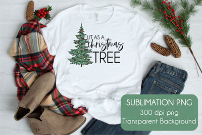 Lit As A Christmas Tree | Christmas Sublimation PNG Sublimation DIYxe Designs 