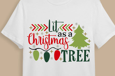 Lit As A Christmas Tree| Funny Christmas SVG Cutting Files. SVG CosmosFineArt 