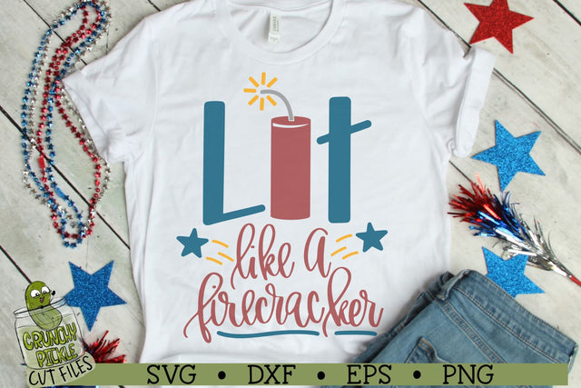 Lit Like a Firecracker Patriotic / July 4th SVG Cut File SVG Crunchy Pickle 