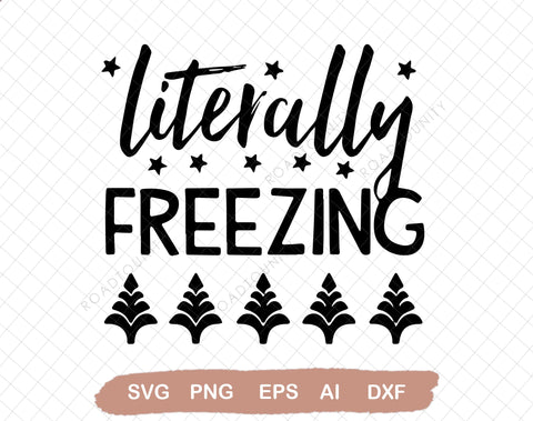 Literally Freezing SVG, Funny Winter Download, Cold Weather Svg, Funny Quote, Winter Shirt Design, Sweater Weather SVG, Christmas Svg SVG DiamondDesign 