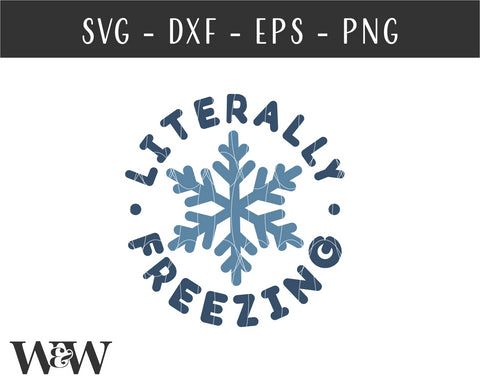 Literally Freezing SVG | Winter Shirt SVG SVG Wood And Walt 