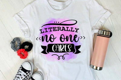 Literally No One Cares I Funny Sarcastic Sublimation PNG Sublimation Happy Printables Club 