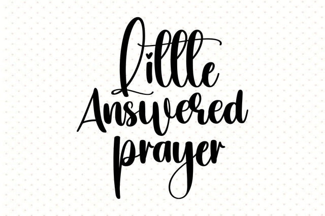 Little Answered Prayer svg SVG orpitasn 