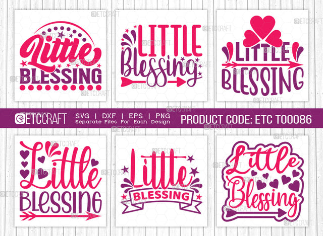 Little Blessing SVG Bundle | Blessing Svg | Newborn Svg | Child Svg | Cute Baby Svg | Baby Quotes | ETC T00086 SVG ETC Craft 