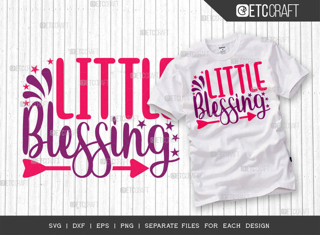Little Blessing SVG Cut File | Blessing Svg | Newborn Svg | Child Svg | Cute Baby Svg | Baby Quotes | ETC T00086 SVG ETC Craft 