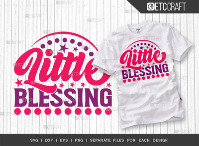 Little Blessing SVG Cut File | Blessing Svg | Newborn Svg | Child Svg | Cute Baby Svg | Baby Quotes | ETC T00086 SVG ETC Craft 