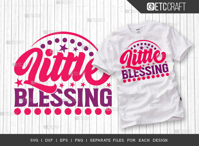 Little Blessing SVG Cut File | Blessing Svg | Newborn Svg | Child Svg | Cute Baby Svg | Baby Quotes | ETC T00086 SVG ETC Craft 