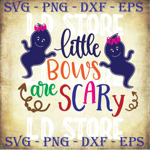 Little Bows Are Scary - Halloween SVG PNG DXF EPS Cut Files SVG Artstoredigital 