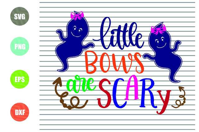 Little Bows Are Scary - Halloween SVG PNG DXF EPS Cut Files SVG Artstoredigital 