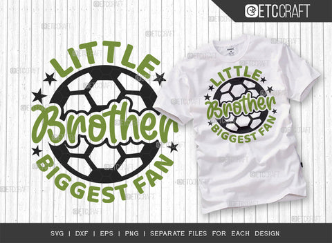Little Brother Biggest Fan SVG Bundle, Soccer Ball Svg, Sports Svg, Ball Svg, Soccer Tshirt Design, Soccer Quotes, ETC T00231 SVG ETC Craft 