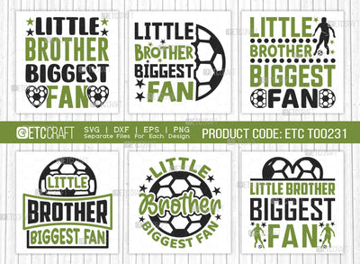 Little Brother Biggest Fan SVG Bundle, Soccer Ball Svg, Sports Svg, Ball Svg, Soccer Tshirt Design, Soccer Quotes, ETC T00231 SVG ETC Craft 