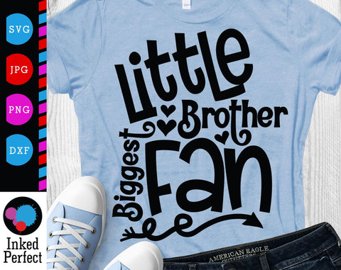 Little Brother Biggest Fan SVG Inked Perfect 