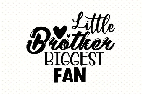 Little Brother Biggest Fan svg SVG orpitasn 