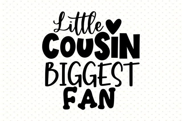 Little Cousin Biggest Fan svg SVG orpitasn 