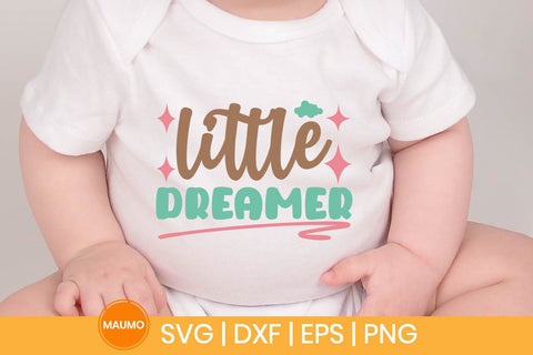 Little dreamer, baby svg quote SVG Maumo Designs 