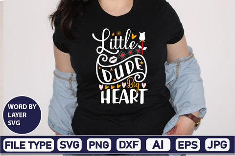 Little Dude Big Heart SVG Design SVGs,Quotes and Sayings,Food & Drink,On Sale, Print & Cut SVG DesignPlante 503 