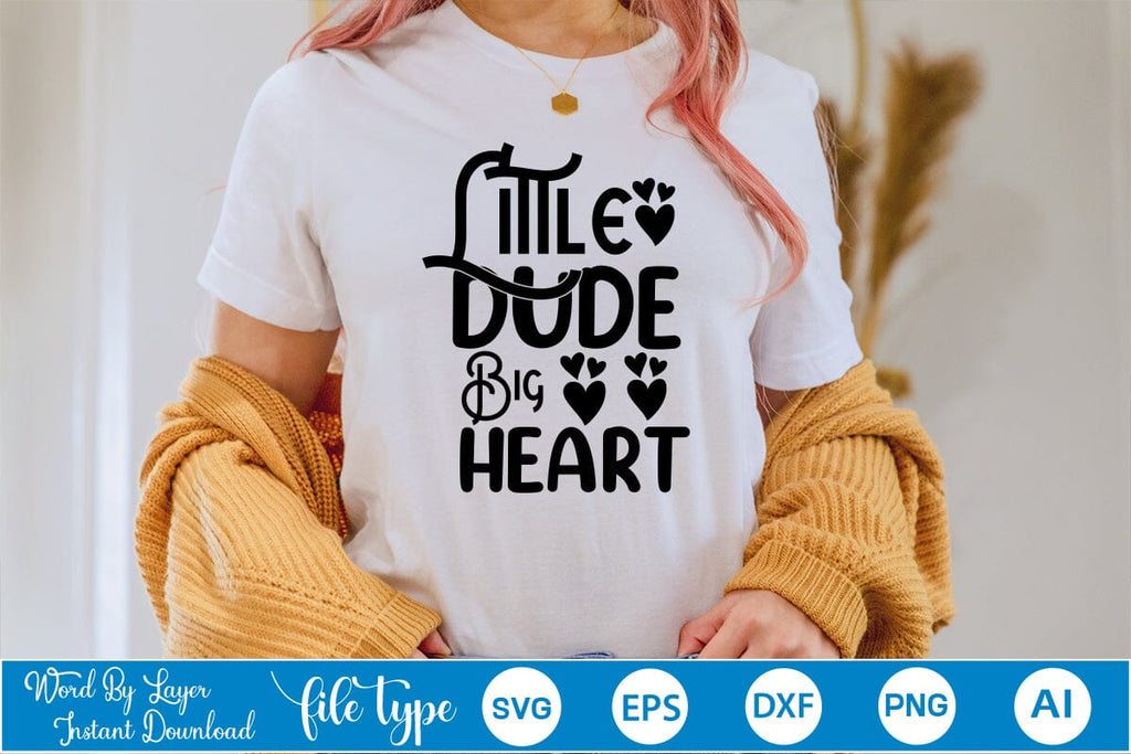 Little Dude Big Heart SVG SVGs,Quotes and Sayings,Food & Drink,On Sale