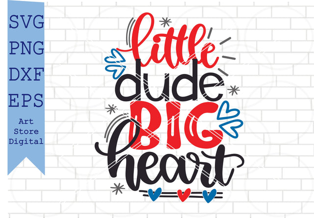 Little Dude Big Heart Svg, Valentine Svg, Png, Dxf, Eps Cut Files SVG Artstoredigital 