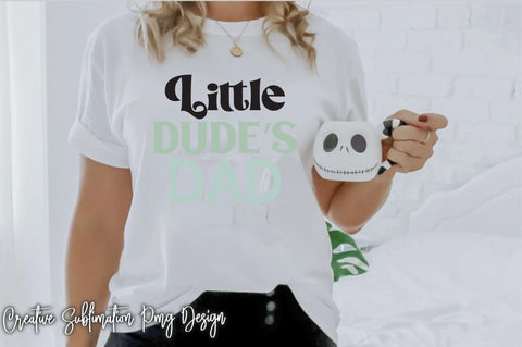 Little Dude's Dad Svg SVG Creativeart88 