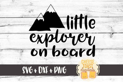 Little Explorer On Board SVG Cheese Toast Digitals 