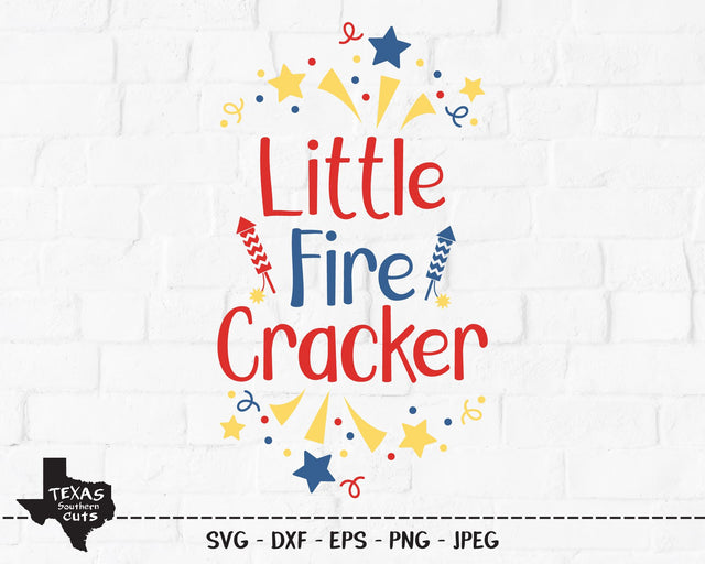 Little Fire Cracker | Patriotic SVG SVG Texas Southern Cuts 