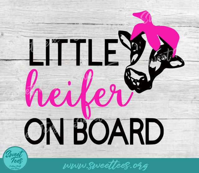 Little Heifer on Board PNG JPG SVG Sweet Tees 