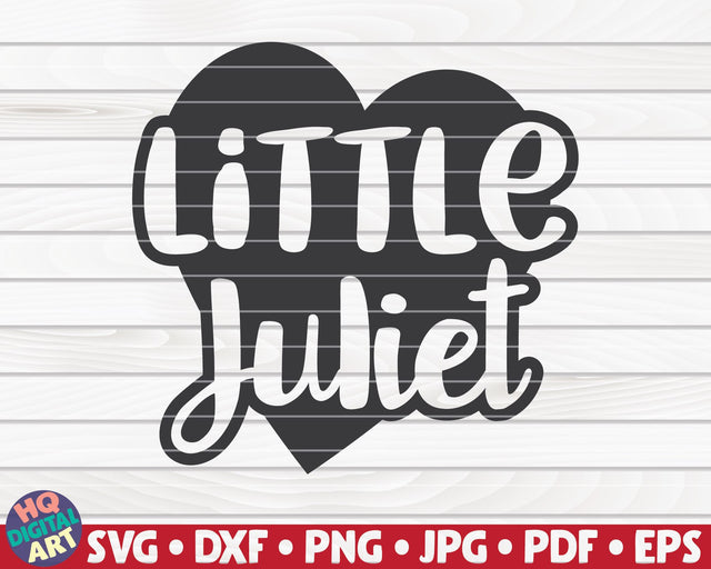 Little Juliet SVG | Valentine's Day quote SVG HQDigitalArt 