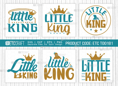 Little King SVG Bundle, Newborn Svg, Little Boss Svg, Cute Baby Svg, Baby Quotes, ETC T00181 SVG ETC Craft 